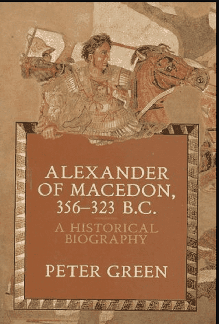 alexander of macedon, 356–323 b.c. a historical biography (peter green)