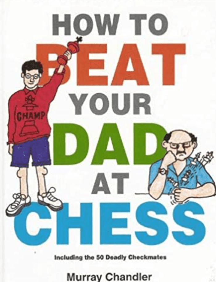 how to beat your dad at chess