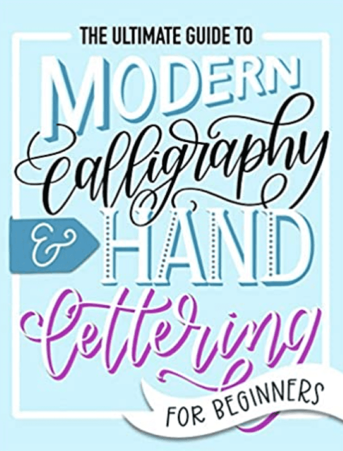 the ultimate guide to modern calligraphy