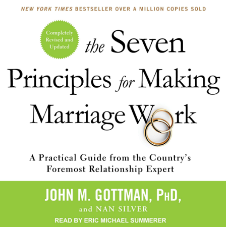 the seven principles for doing marriage work by john gottman phd and nan silver