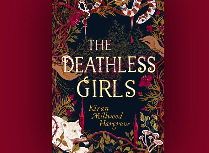 the deathless girls by kiran millwood hargrave