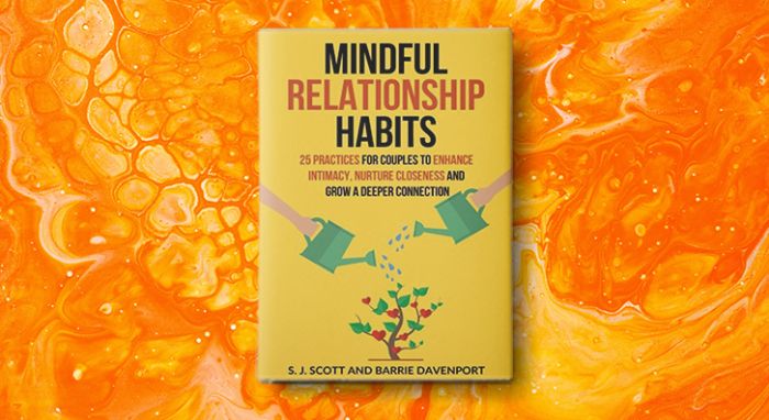 mindful relationship habits by s.j. scott
